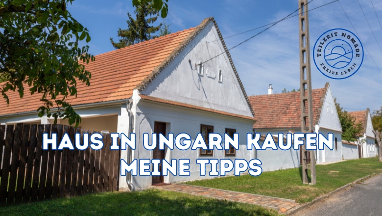 Haus in Ungarn kaufen - meine Tipps