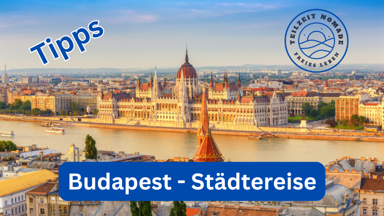 Budapest Städtereise Tipps